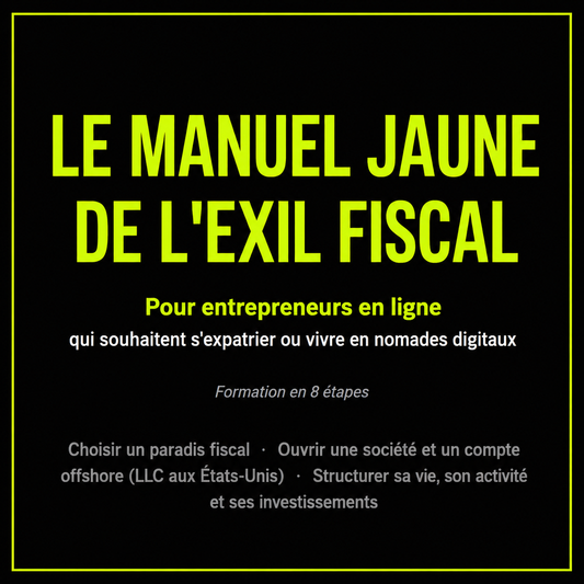 LE MANUEL JAUNE DE L'EXIL FISCAL
